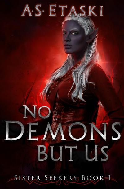 No Demons But Us (Sister Seekers, #1)