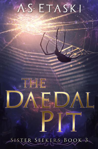 The Daedal Pit (Sister Seekers, #3)