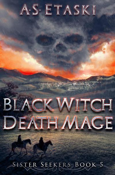 Black Witch, Death Mage (Sister Seekers, #5)