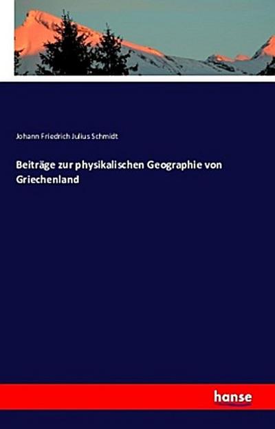 Beiträge zur physikalischen Geographie von Griechenland