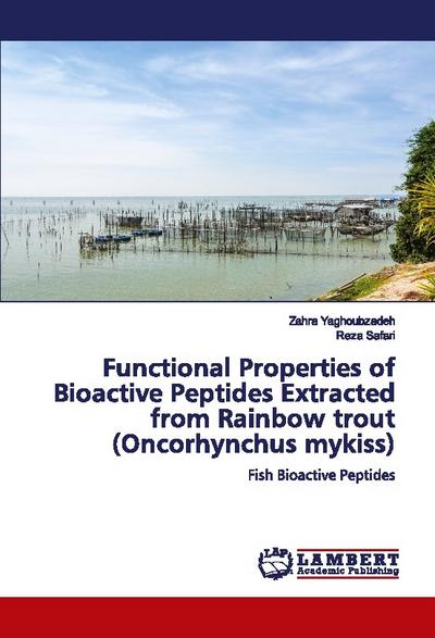 Functional Properties of Bioactive Peptides Extracted from Rainbow trout (Oncorhynchus mykiss)