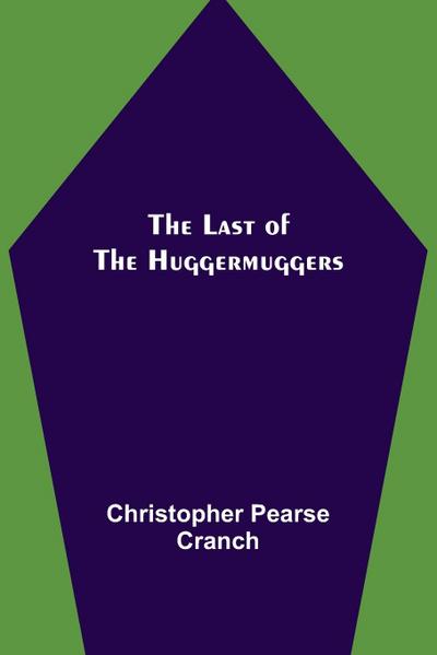 The Last of the Huggermuggers