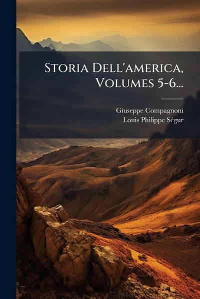 Storia Dell’america, Volumes 5-6...