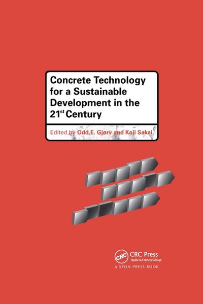 Concrete Technology for a Sustainable Development in the 21st Century
