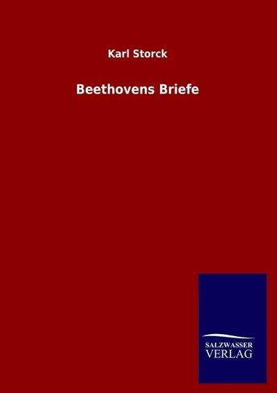 Beethovens Briefe - Karl Storck