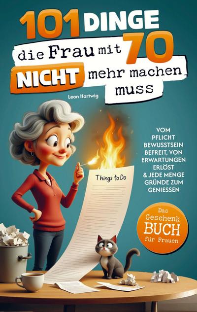 101 Dinge, die du mit 70 endlich nicht mehr machen musst