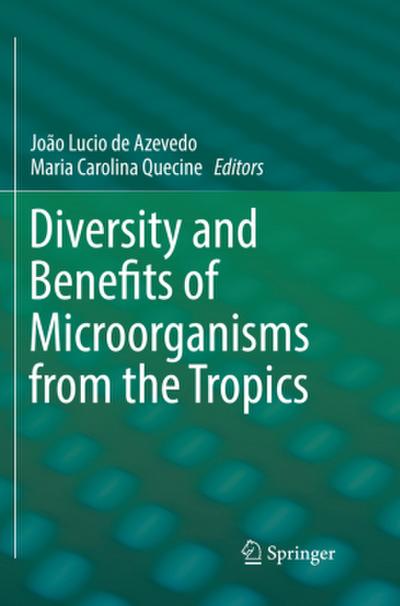 Diversity and Benefits of Microorganisms from the Tropics