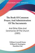 The Book Of Common Prayer, And Administration Of The Sacraments
