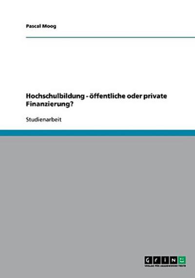 Hochschulbildung - öffentliche oder private Finanzierung?