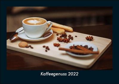 Kaffeegenuss 2022 Fotokalender DIN A5