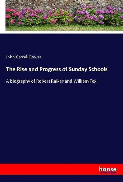 The Rise and Progress of Sunday Schools