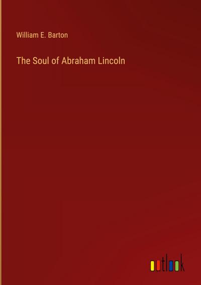 The Soul of Abraham Lincoln