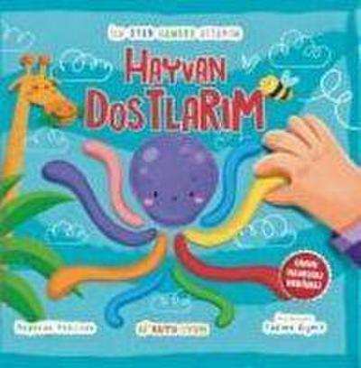 Ilk Oyun Hamuru Kitabim - Hayvan Dostlarim