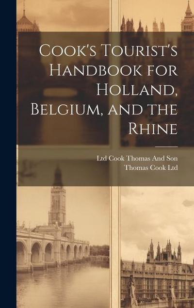 Cook’s Tourist’s Handbook for Holland, Belgium, and the Rhine