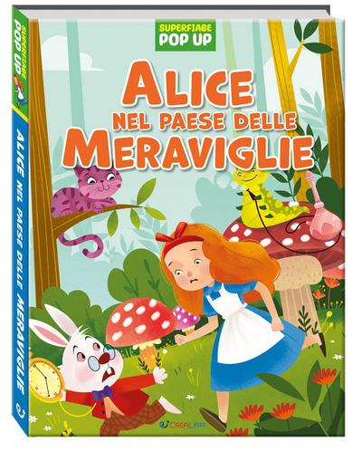 Alice nel paese delle meraviglie. Superfiabe pop up