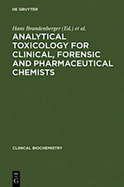 Analytical Toxicology for Clinical, Forensic and Pharmaceutical Chemists
