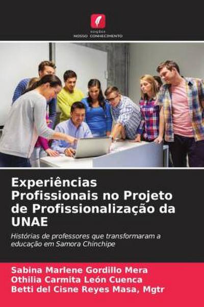 Experiências Profissionais no Projeto de Profissionalização da UNAE