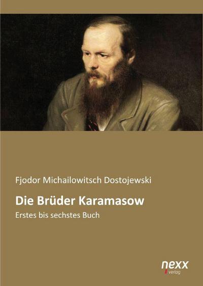 Die Brüder Karamasow - Fjodor Michailowitsch Dostojewski