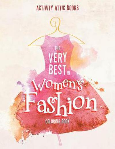 The Very Best in Women’s Fashion Coloring Book