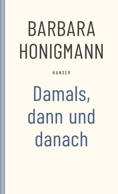 Damals, dann und danach