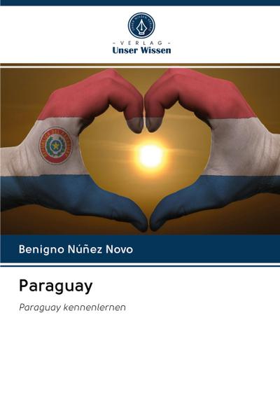 Paraguay: Paraguay kennenlernen