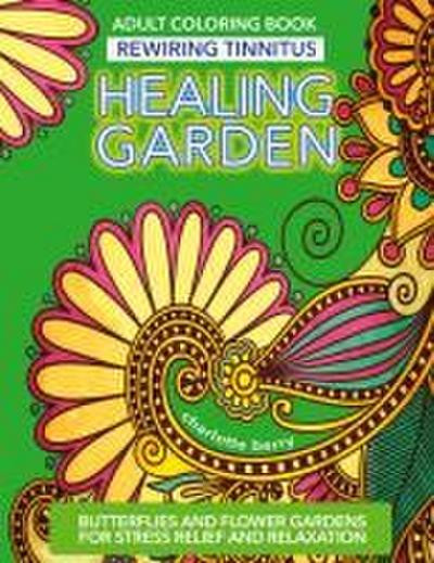 Tinnitus Art Therapy. Healing Garden Adult Coloring Book