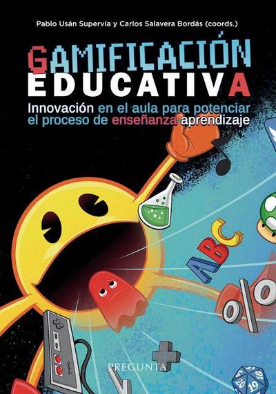 Gamificación educativa : innovación en el aula para potenciar el proceso de enseñanza-aprendizaje