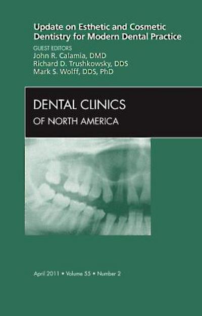 Update on Esthetic and Cosmetic Dentistry for Modern Dental Practice, an Issue of Dental Clinics