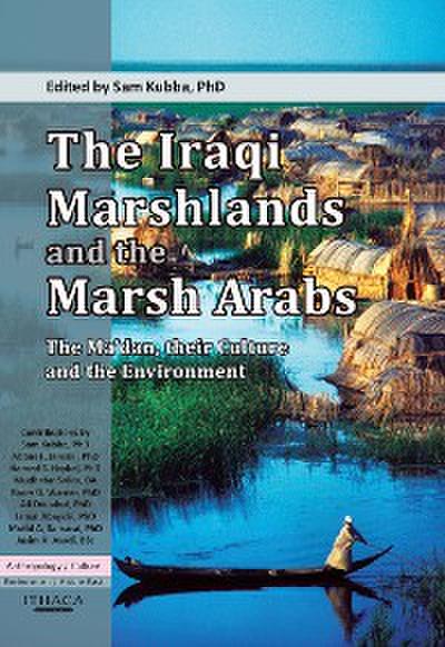 Iraqi Marshlands and the Marsh Arabs, The: