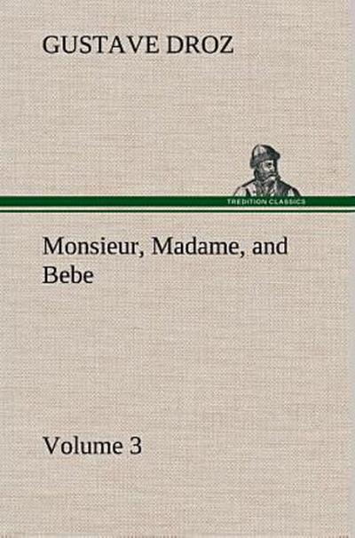 Monsieur, Madame, and Bebe - Volume 03