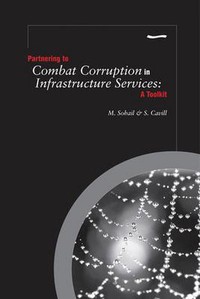 Cavill, S: Partnering to Combat Corruption in Infrastructure