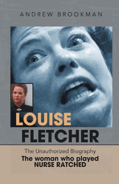 Louise Fletcher - The Unauthorized Biography