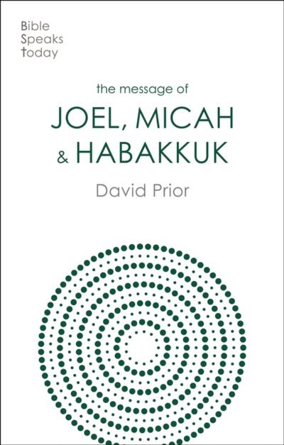 The Message of Joel, Micah and Habakkuk