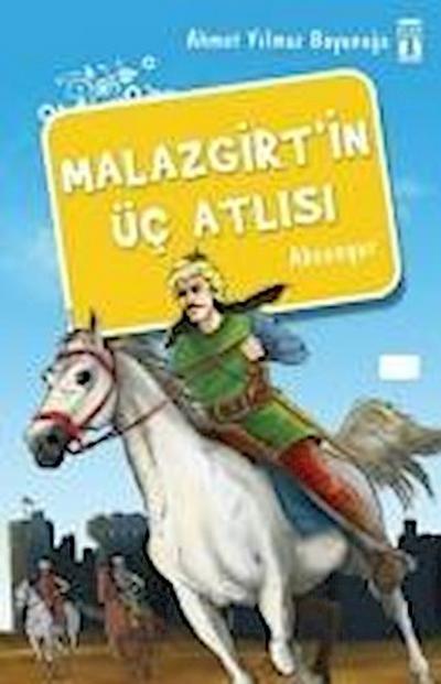 Malazgirtin Üc Atlisi