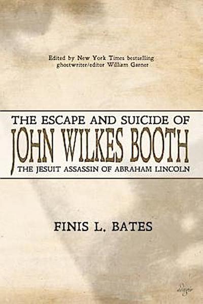 The Escape and Suicide of John Wilkes Booth