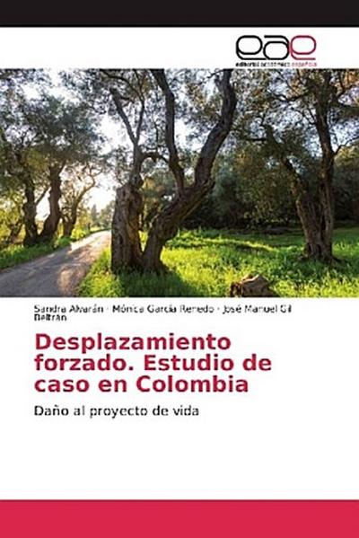 Desplazamiento forzado. Estudio de caso en Colombia