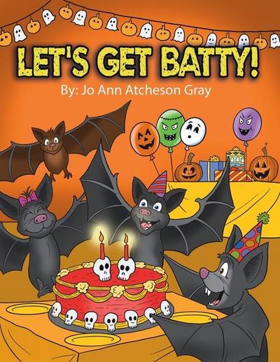 Let’s Get Batty!
