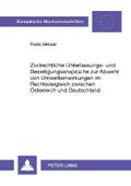 Zivilrechtliche Unterlassungs- und Beseitigungsansprüche zur Abwehr von Umwelteinwirkungen im Rechtsvergleich zwischen Österreich und Deutschland