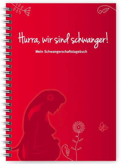 Hurra, wir sind schwanger!: Mein Schwangerschaftstagebuch