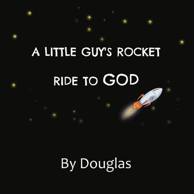A Little Guy’s Ride to God