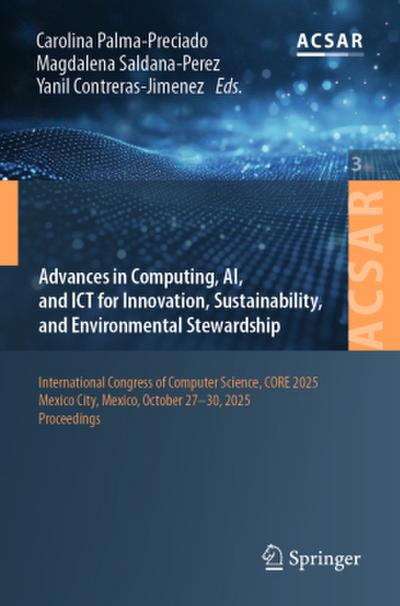 Advances in Computing, AI, and ICT for Innovation, Sustainability, and Environmental Stewardship