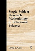Single Subject Research Methodology in Behavioral Sciences