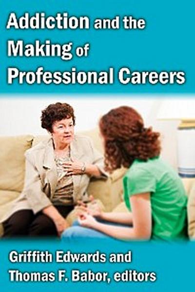 Addiction and the Making of Professional Careers