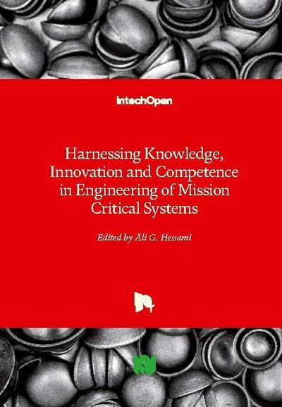 Harnessing Knowledge, Innovation and Competence in Engineering of Mission Critical Systems