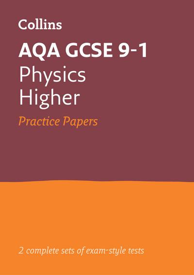 Collins GCSE 9-1 Revision - Aqa GCSE 9-1 Physics Higher Practice Test Papers