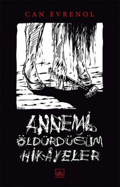 Annemi Öldürdügüm Hikayeler