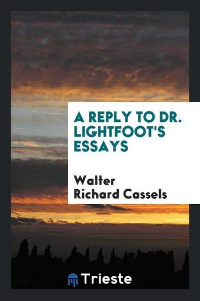 A Reply to Dr. Lightfoot’s essays