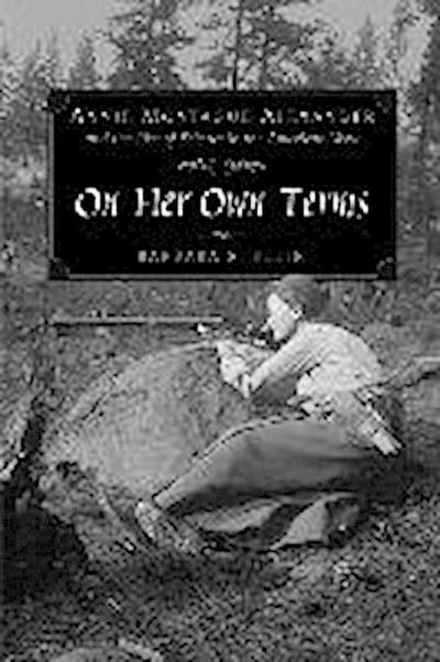 Stein, B: On Her Own Terms - Annie Montague Alexander & the