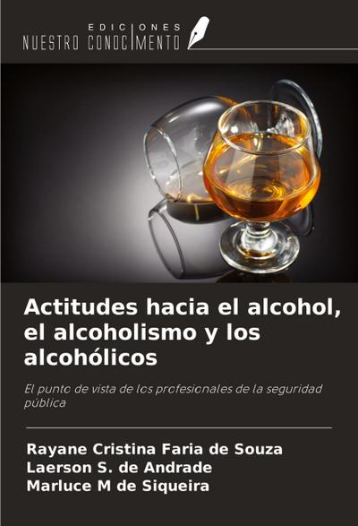 Actitudes hacia el alcohol, el alcoholismo y los alcohólicos