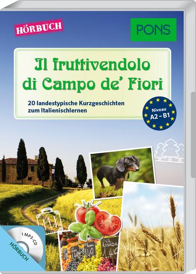PONS Hörbuch Italienisch - Il fruttivendolo di Campo de’ Fiori: 20 landestypische Hörgeschichten zum Italienischlernen (PONS Lektüre in Bildern)